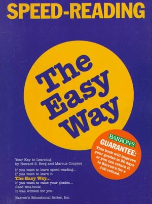 Speed Reading the Easy Way Speed Reading the Easy Way by Howard S. Berg, Marcus Conyers, Marcus A. Conyers