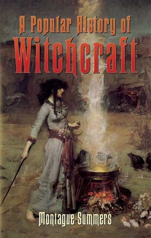 A Popular History of Witchcraft by Montague Summers