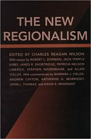 The New Regionalism by James R. Shortridge, Barbara J. Fields, Robert L. Dorman