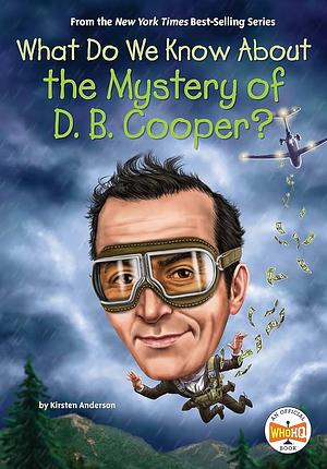 What Do We Know About the Mystery of D. B. Cooper? by Who HQ, Steve Korté