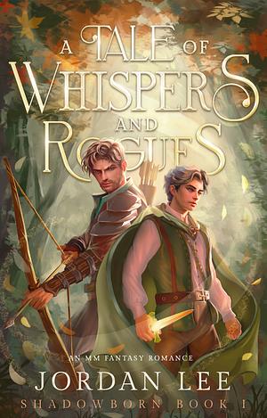 A Tale of Whispers and Rogues by Jordan Lee