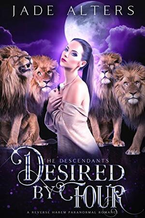 Desired by Four: A Reverse Harem Paranormal Romance by Jade Alters