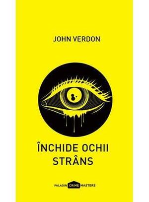 Închide ochii strâns by John Verdon