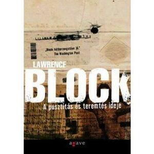 A pusztítás és teremtés ideje by Lawrence Block