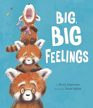 Big, Big Feelings by Perry Emerson