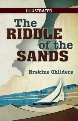 The Riddle of the Sands Illustrated by Erskine Childers