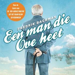 Een man die Ove heet by Fredrik Backman