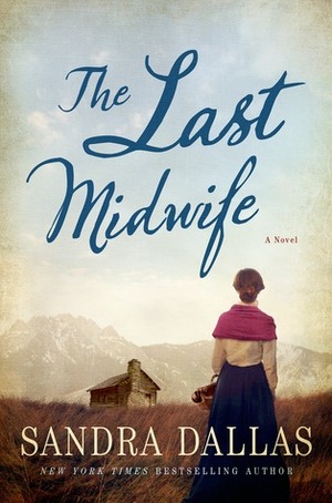 The Last Midwife by Sandra Dallas