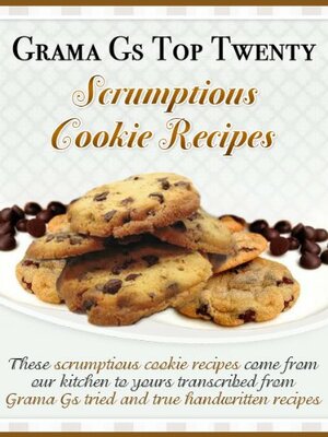 Grama Gs Top Twenty: Scrumptious Cookie Recipes by Rose Taylor