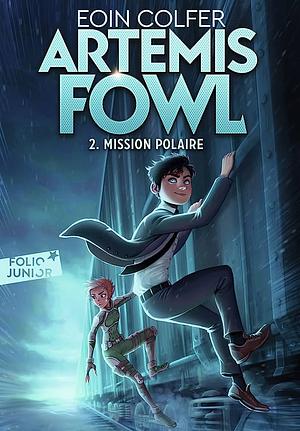 Artemis Fowl (Tome 2)--Mission polaire by Eoin Colfer