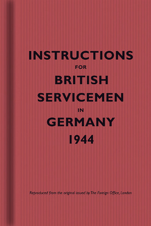 Instructions for British Servicemen in Germany, 1944 by Bodleian Library