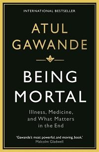 Being Mortal by Atul Gawande