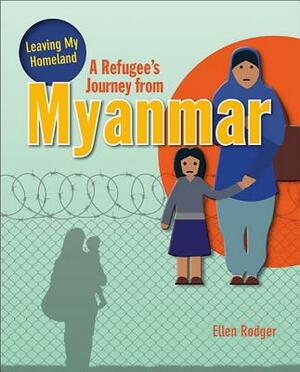 A Refugee's Journey from Myanmar by Ellen Rodger