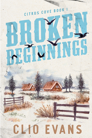 Broken Beginnings by Clio Evans