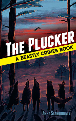 The Plucker: A Beastly Crimes Book (#4) by Anna Starobinets, Jane Bugaeva, Marie Muravski