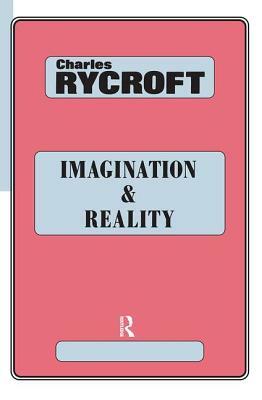 Imagination and Reality: Psycho-Analytical Essays 1951-1961 by Charles Rycroft