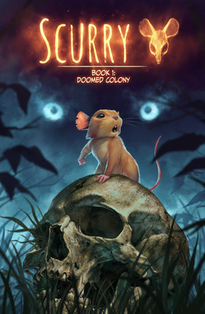 Scurry: The Doomed Colony by Mac Smith