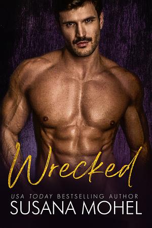 Wrecked by Susana Mohel, Susana Mohel