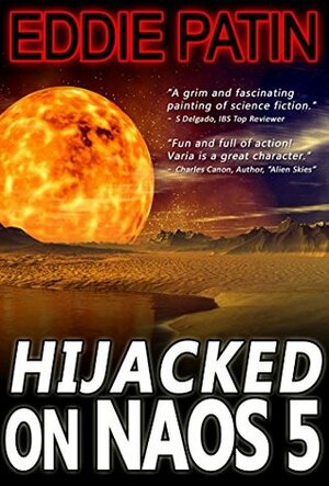 Hijacked on Naos 5 - The Chronicles of Alex Varia - Science Fiction Short Story from the Primoria Universe by Eddie Patin