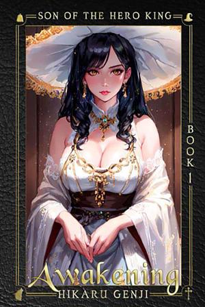 Awakening by Hikaru Genji