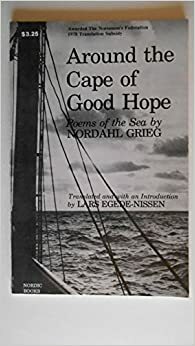 Around the Cape of Good Hope, Poems of the Sea by Nordahl Grieg