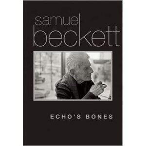 Echo's Bones by Samuel Beckett