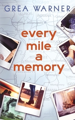 Every Mile a Memory by Grea Warner