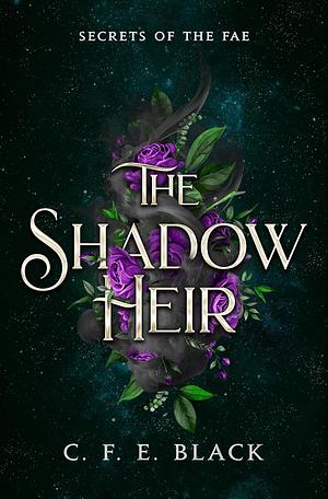 The Shadow Heir: A Standalone Fantasy Romance by C.F.E. Black