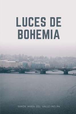 Luces de Bohemia by Ramón María del Valle-Inclán