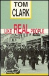 Like Real People by Tom Clark