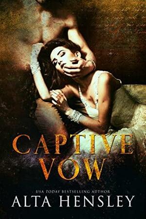 Captive Vow: Éternelle Captive by Alta Hensley