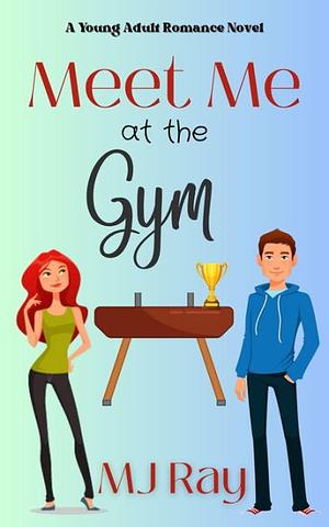 Meet Me at the Gym by MJ Ray