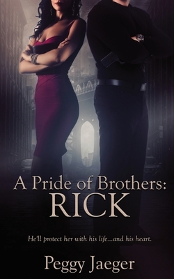 A Pride of Brothers: Rick by Peggy Jaeger