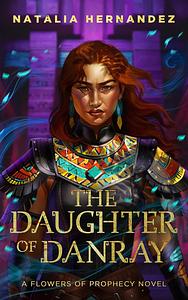 The Daughter of Danray by Natalia Hernandez