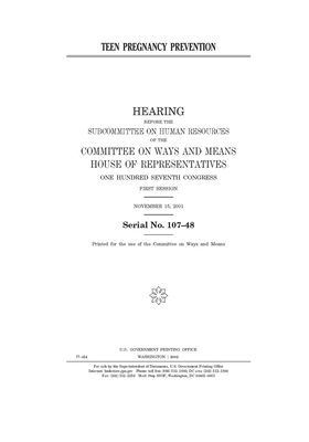 Teen pregnancy prevention by Committee on Ways and Means (house), United States House of Representatives, United State Congress