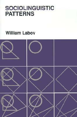 Sociolinguistic Patterns by William Labov