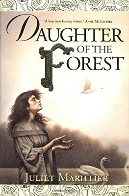 Daughter of the Forest by Juliet Marillier