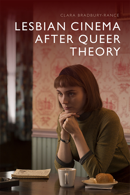 Lesbian Cinema After Queer Theory by Clara Bradbury-Rance