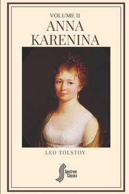 Anna Karenina (Volume II) by Spectrum Classics, Leo Tolstoy