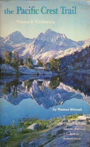 Pacific Crest Trail, The: Volume 1: California by Thomas Winnett