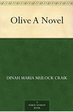 Olive: A Novel by Dinah Maria Mulock Craik