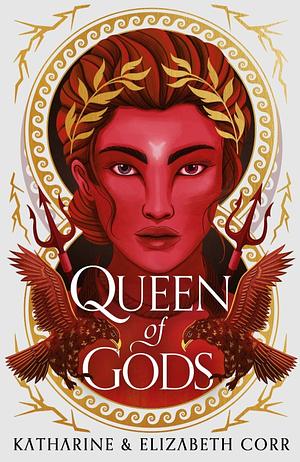 Queen of Gods (House of Shadows 2): the unmissable sequel to Daughter of Darkness by Katharine Corr, Elizabeth Corr