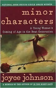 Minor Characters: A Young Woman's Coming of Age in the Best Generation by Joyce Johnson