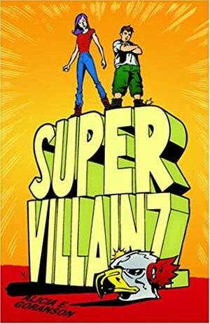 Supervillainz by Alicia E. Goranson