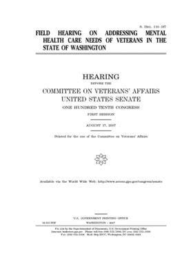 Field hearing on addressing mental health care needs of veterans in the state of Washington by United States Congress, United States Senate, Committee On Veterans (senate)