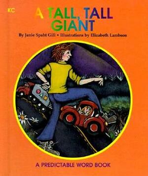 A Tall, Tall Giant (Predictable Word Books) by Elizabeth Lambson, Janie Spaht Gill