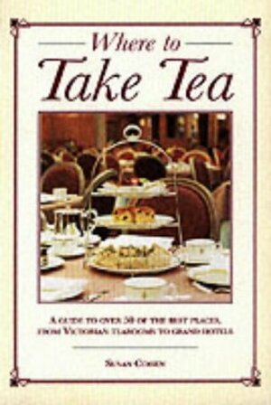 Where to Take Tea by Susan Cohen