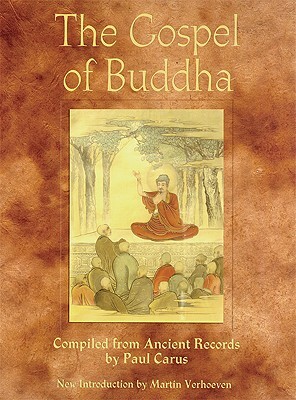 The Gospel of Buddha: Compiled from Ancient Records by 