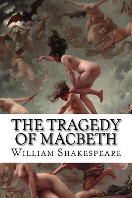 The Tragedy of Macbeth by William Shakespeare