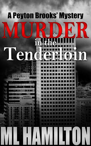 Murder in the Tenderloin by M.L. Hamilton